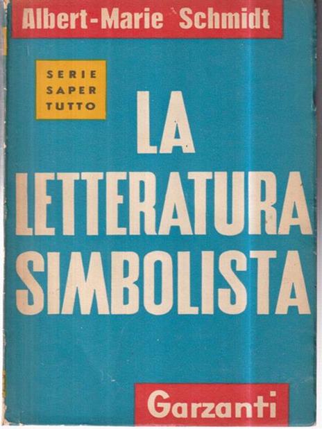 La letteratura simbolista  - Albert-Marie Schmidt - 8