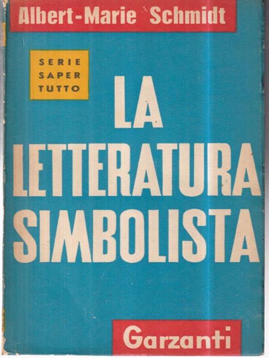 La letteratura simbolista  - Albert-Marie Schmidt - 8