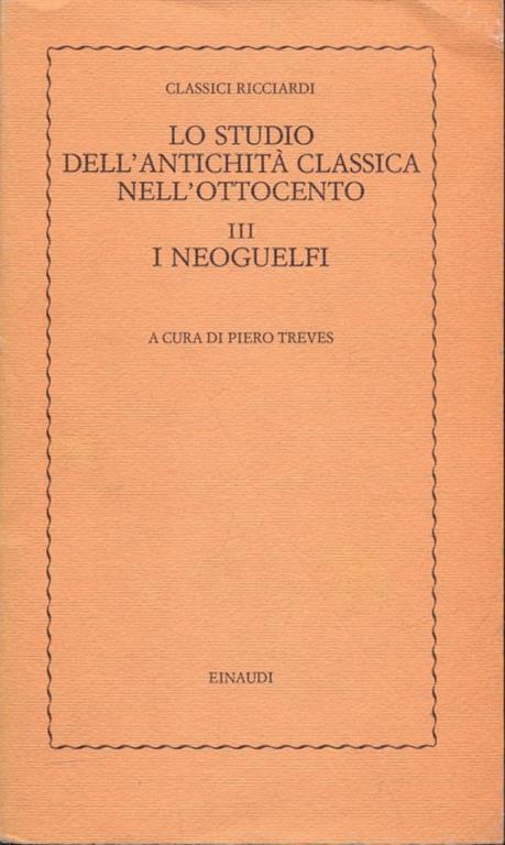 Lo studio dell'antichità classica nell'ottocento III i neoguelfi - Piero Treves - copertina