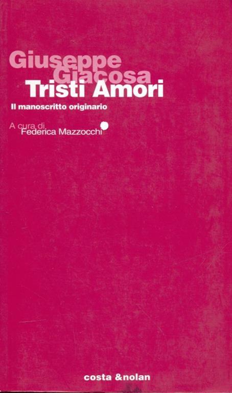 Tristi amori - Giuseppe Giacosa - copertina