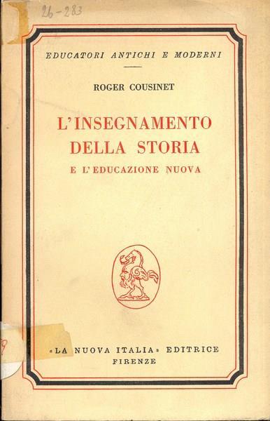 L' insegnamento della storia e l'educazione della nuova - Roger Cousinet - 4