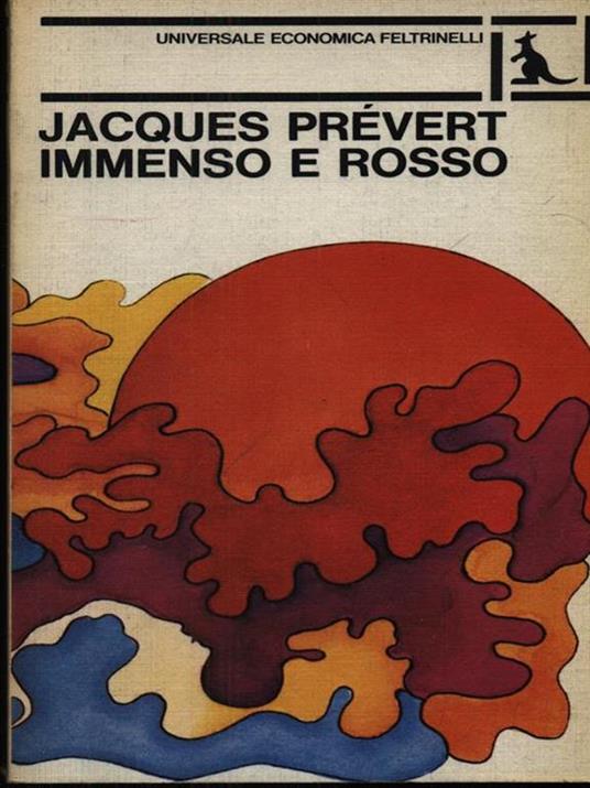 Immenso e rosso. Con testoin francese a fronte - Jacques Prévert - 5