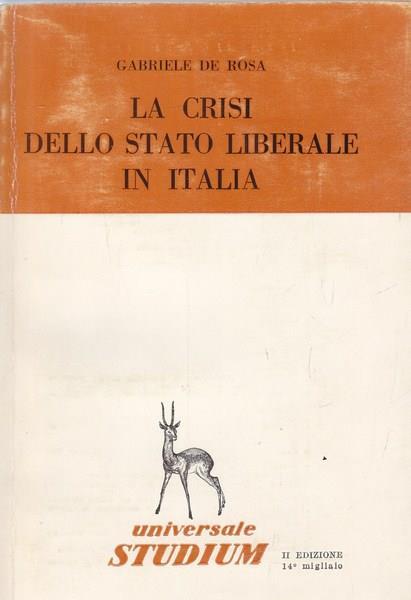 La crisi dello stato liberale in Italia - Gabriele De Rosa - copertina