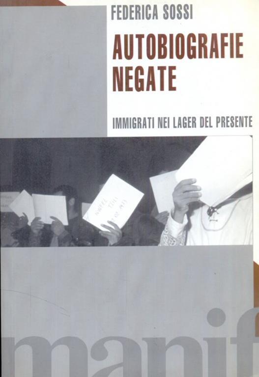 Autobiografie negate. Immigrati nei lager del presente - Federica Sossi - 6