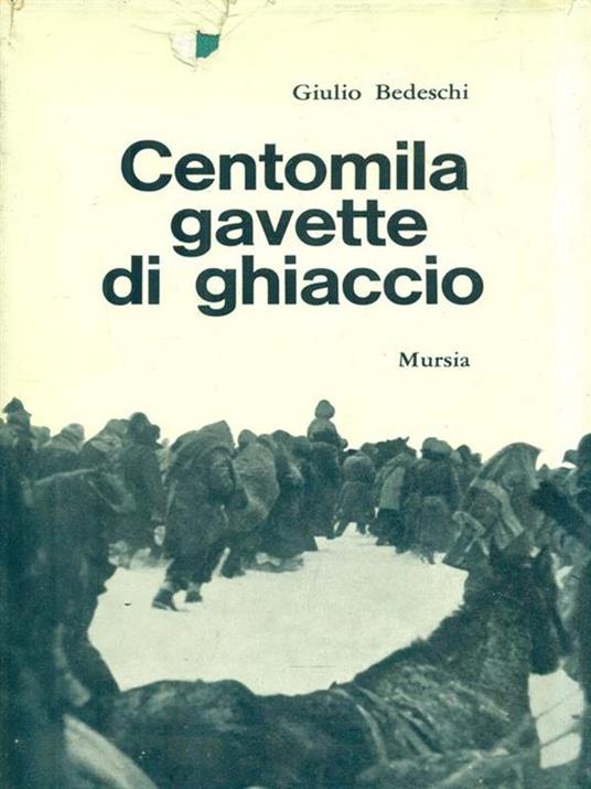 Centomila gavette di ghiaccio - Giulio Bedeschi - 2