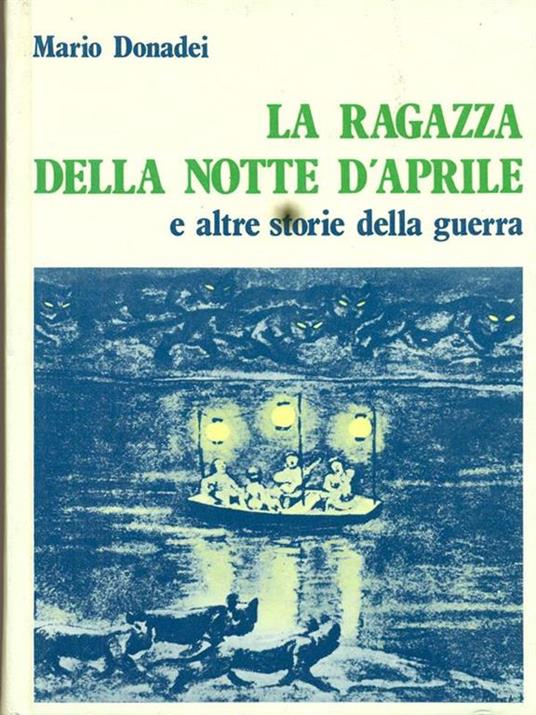 La ragazza della notte d'aprile e altre storie della guerra - Mario Donadei - 3