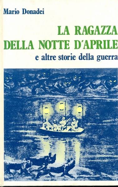 La ragazza della notte d'aprile e altre storie della guerra - Mario Donadei - 7