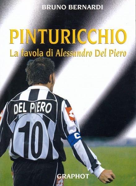 Pinturicchio. La favola di Alessandro Del Piero - Bruno Bernardi - copertina