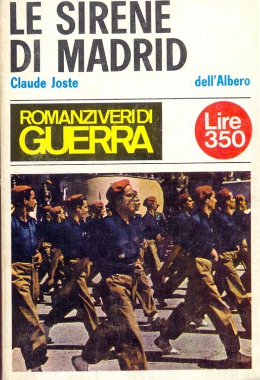 Romanzi veri di guerra Le sirenedi Madrid - Claude Joste - 2
