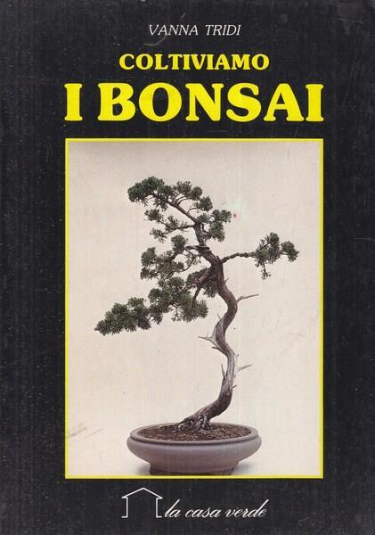 Coltiviamo i bonsai - Vanna Tridi - 3