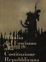 L' Italia dal fascismo alla costituzione repubblicana