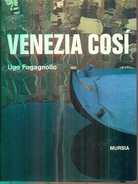 Venezia così - Ugo Fugagnollo - copertina