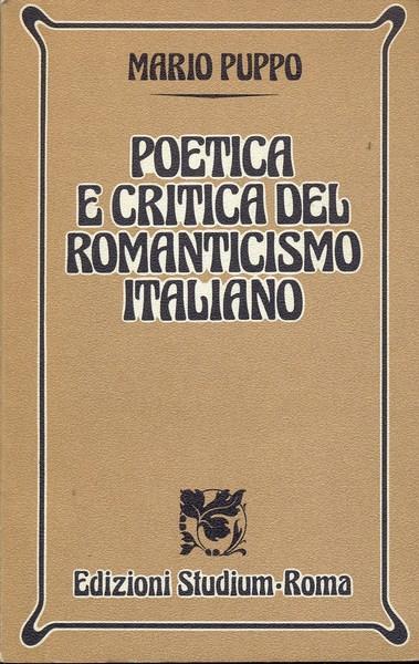 Poetica e critica del romanticismo italiano - Mario Puppo - 2