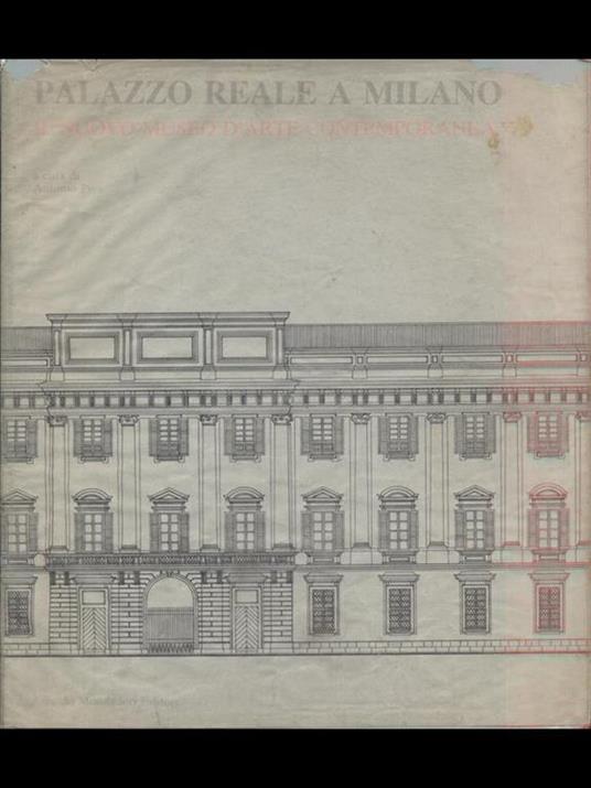 Palazzo reale a Milano. Il nuovo museo d'arte contemporanea - Antonio Piva - 3