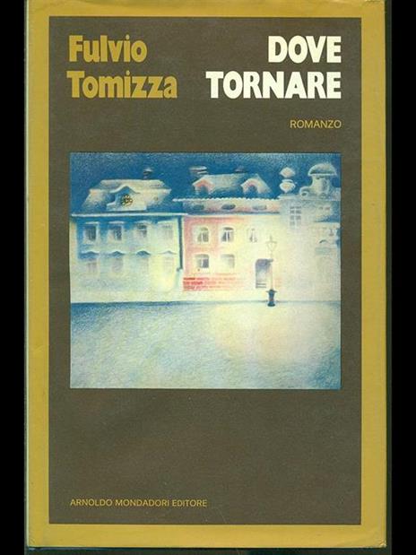 Dove tornare - Fulvio Tomizza - 5