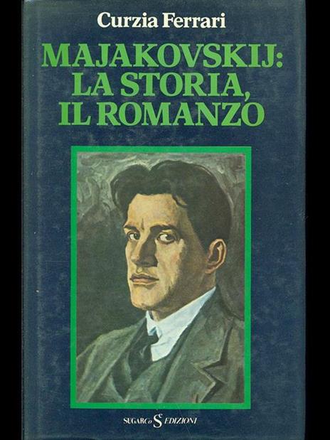 Majakovslij: la storia, il romanzo - Curzia Ferrari - 2