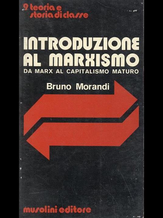 Introduzione al marxismo. Da Marx al capitalismo maturo - Bruno Morandi - copertina