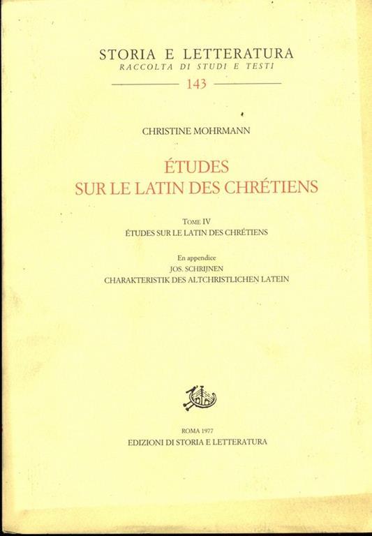 Études sur le latin des chrétiens - Christine Mohrmann - 2