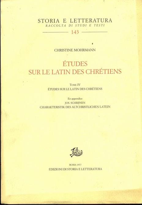 Études sur le latin des chrétiens - Christine Mohrmann - 4
