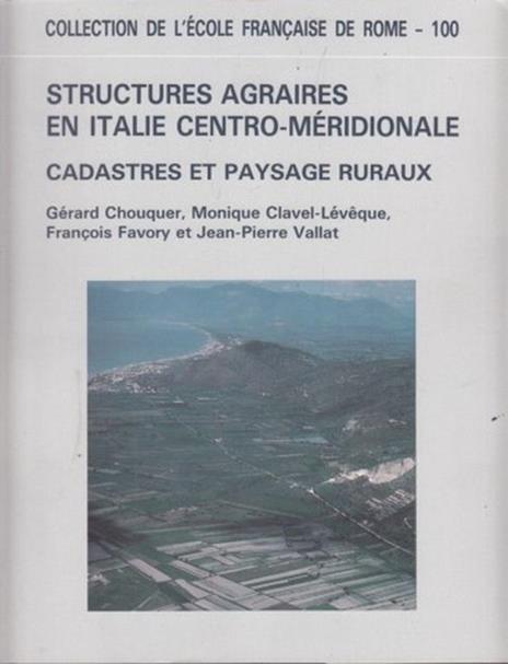 Structures Agraires En Italie Centro Méridionale. Cadastres Et Paysage Rurax - copertina