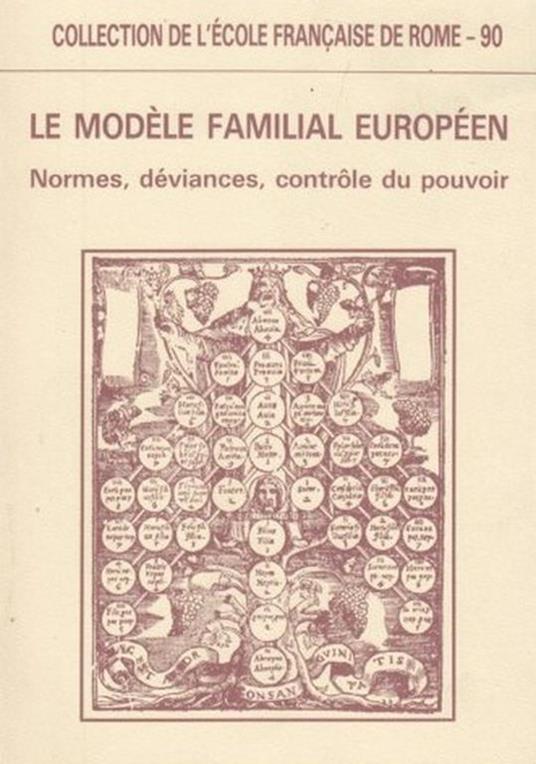 Le modéle familial européen. Normes, Déviances, Contrôle du Pouvoir - 2