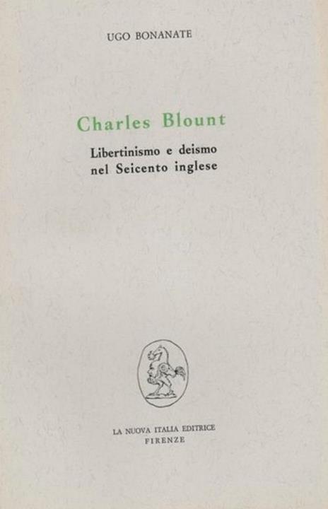 Charles Blount: Libertinismo e deismo nel 600 inglese - Ugo Bonante - 7
