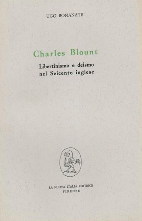 Charles Blount: Libertinismo e deismo nel 600 inglese - Ugo Bonante - 5