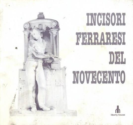 Incisori ferraresi del Novecento - Lucio Scardino - 9