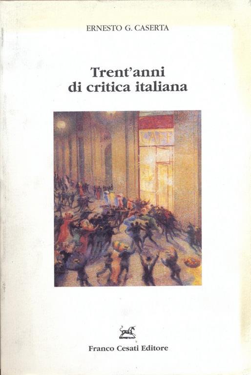 Trent'anni di critica italiana. Recensioni (1971-1995) - Ernesto G. Caserta - copertina