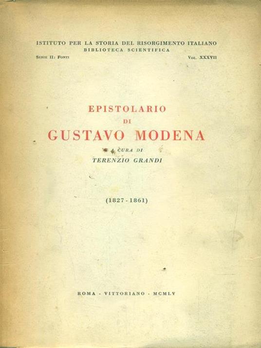 Epistolario di Gustavo Modena - Terenzio Grandi - 2