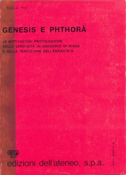 Genesis e Phthorà. Le motivazioni protologichedella verginità in Gregorio di Nissa e nella - Paola Pisi - copertina