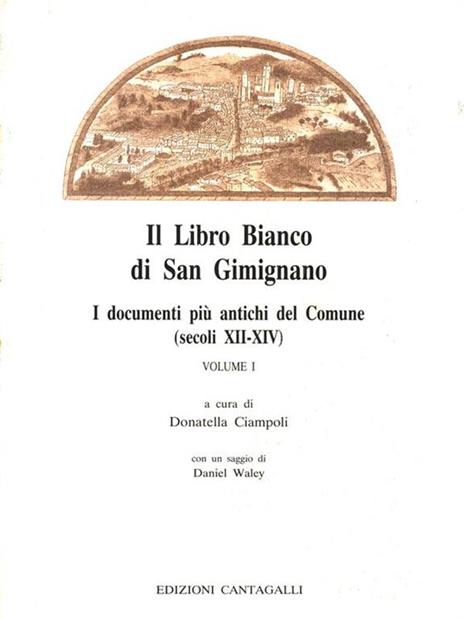 Il Libro Bianco di San Gimignano. I documenti più antichi del Comune Vol. I - Domenico Ciampoli - 12