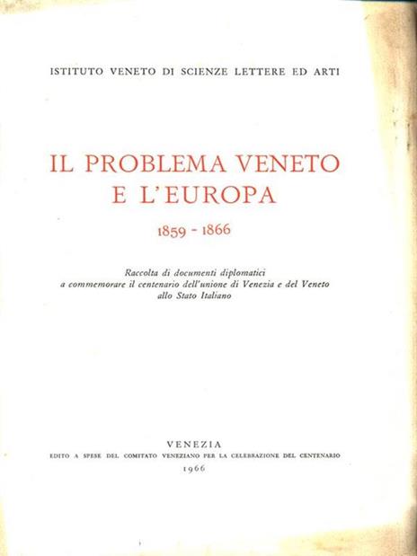 Il problema veneto e l'Europa 1859-1866 Vol. I - 2