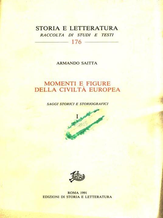 Momenti e figure della civiltà europea. Saggi storici e storiografici vol. 1-2 - Armando Saitta - 6