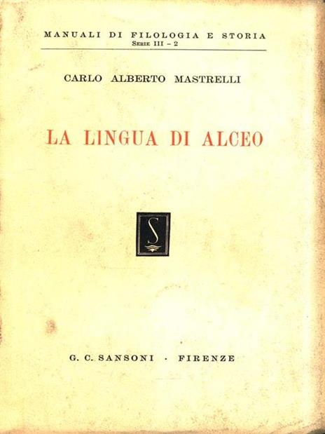 La lingua di Alceo - Carlo Alberto Mastrelli - 2