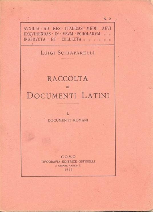 Raccolta di documenti latini. Vol. I:I documenti romani - Luigi Schiaparelli - 5