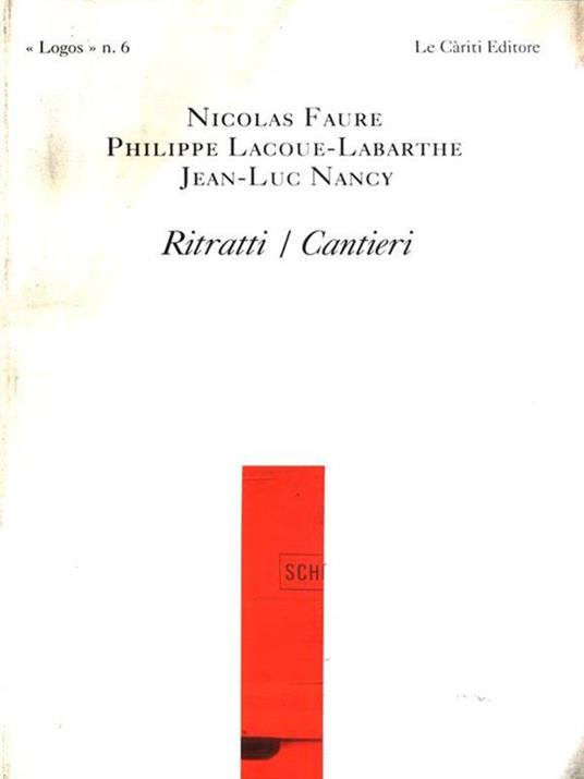 Ritratti/cantieri - Nicolas Faure,Philippe Lacoue-Labarthe,Jean-Luc Nancy - 5