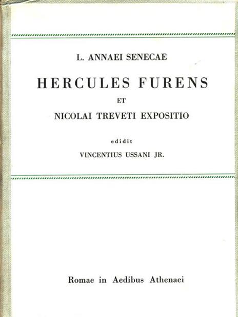 Hercules furens et Nicolai Treveti expositio. Vol. II: Nicolai Treveti Expositio Herculis furentis - L. Anneo Seneca - 8