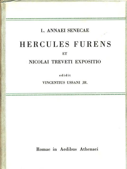 Hercules furens et Nicolai Treveti expositio. Vol. II: Nicolai Treveti Expositio Herculis furentis - L. Anneo Seneca - 8