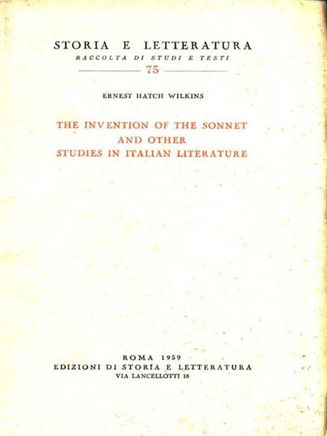 The invention of the sonnet and other studies in Italian literature - Ernest H. Wilkins - 7