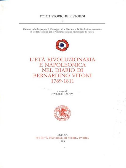 L' età rivoluzionaria e napoleonica nel diario di Bernardino Vitoni 1789-1811 - Natale Rauty - 12