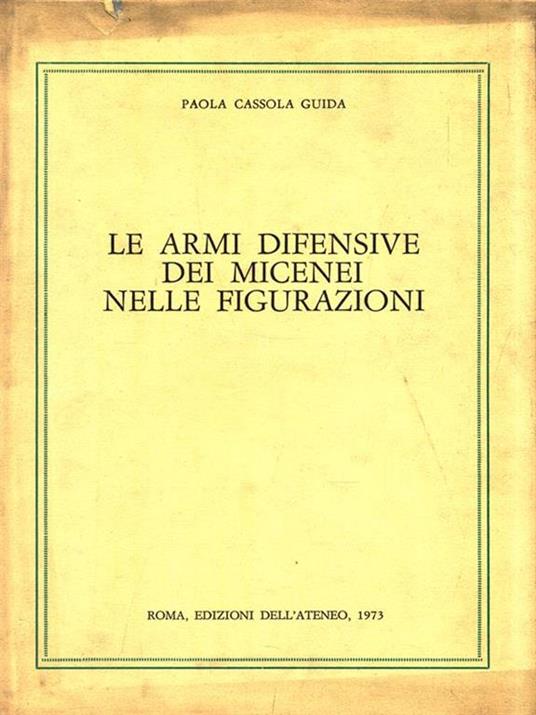 Le armi difensive dei Micenei nelle figurazioni - Paola Cassola Guida - 10