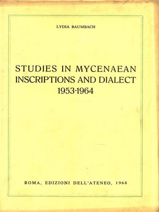Studies in Mycenaean Inscriptions and Dialect 1953-1964 - Lydia Baumbach - 9