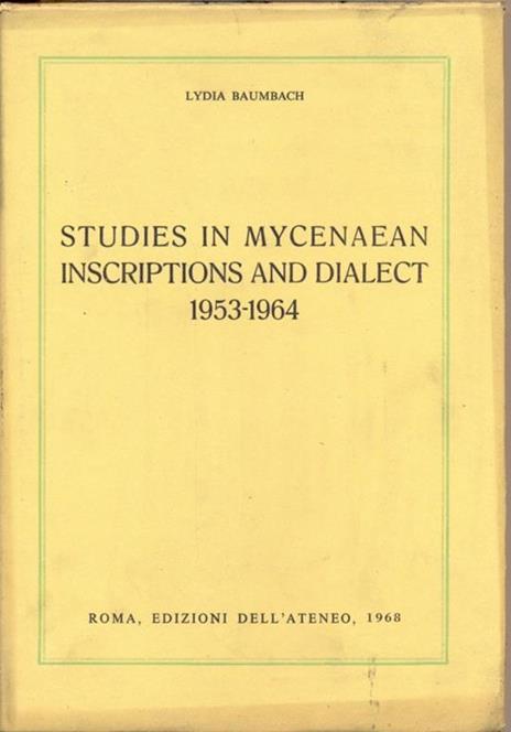Studies in Mycenaean Inscriptions and Dialect 1953-1964 - Lydia Baumbach - copertina