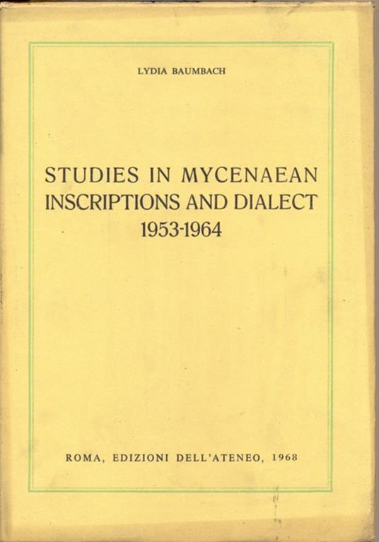 Studies in Mycenaean Inscriptions and Dialect 1953-1964 - Lydia Baumbach - copertina