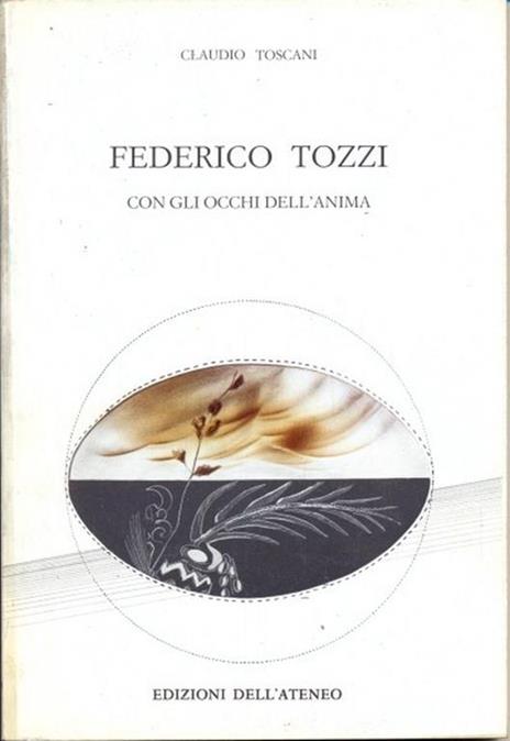Federico Tozzi. Con gli occhi dell'anima - Claudio Toscani - copertina