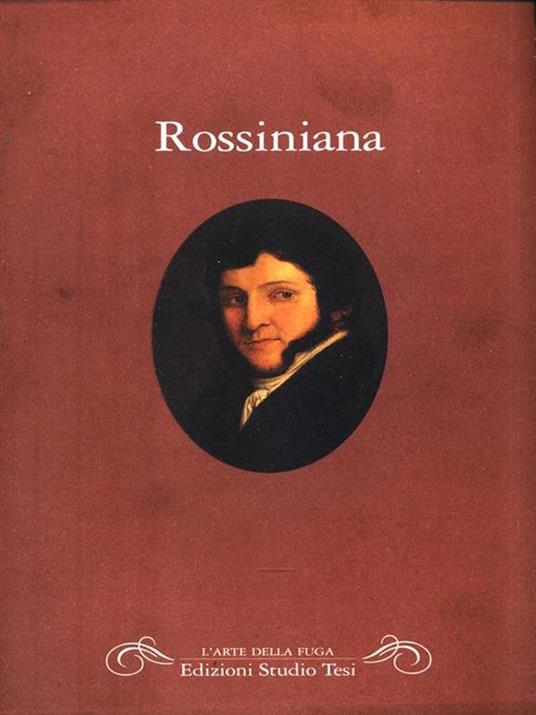 Rossiniana. Antologia della critica nella prima metà dell'Ottocento - 2