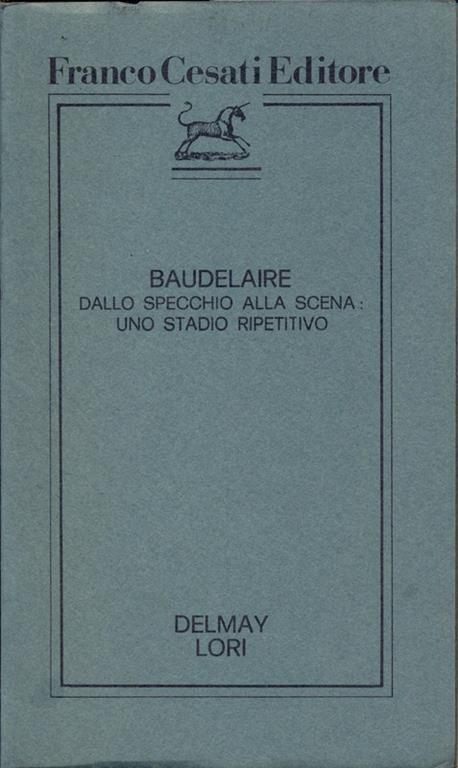 Baudelaire dallo specchio alla scena: uno stadio ripetitivo - Bernard Delmay,M. Carmela Lori - 8