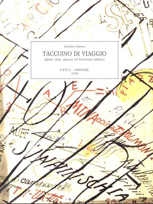 Taccuino di Viaggio (glosse, note, appunti sul futurismo italiano) - Luciano Caruso - 6