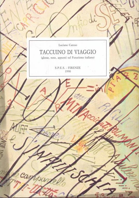 Taccuino di Viaggio (glosse, note, appunti sul futurismo italiano) - Luciano Caruso - 4